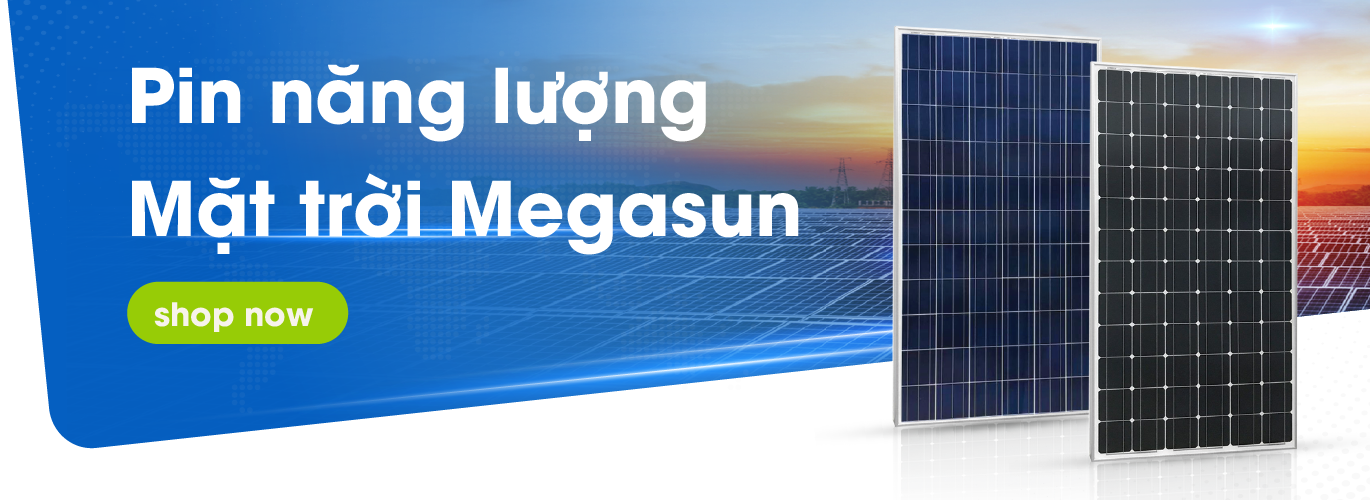 Megasun – Địa chỉ mua tấm pin năng lượng mặt trời mono chất lượng